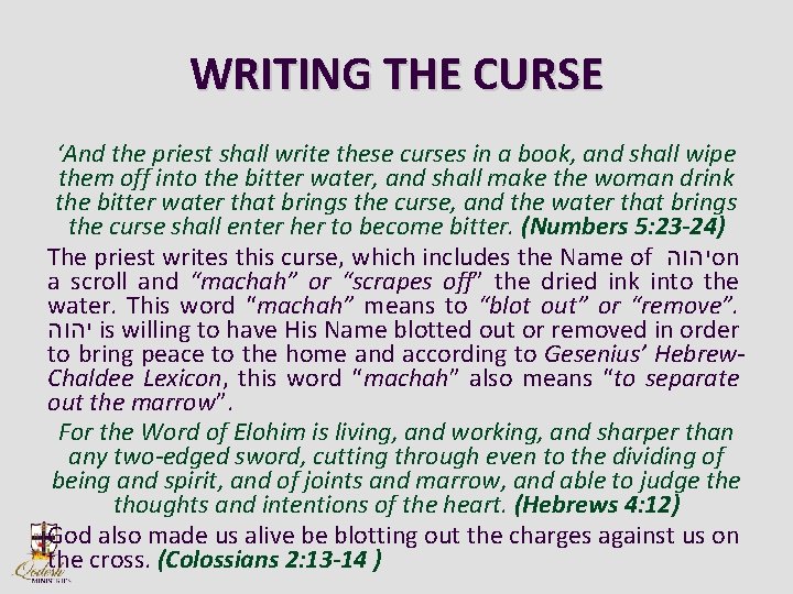 WRITING THE CURSE ‘And the priest shall write these curses in a book, and
