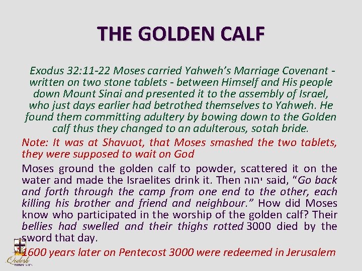 THE GOLDEN CALF Exodus 32: 11 -22 Moses carried Yahweh’s Marriage Covenant - written