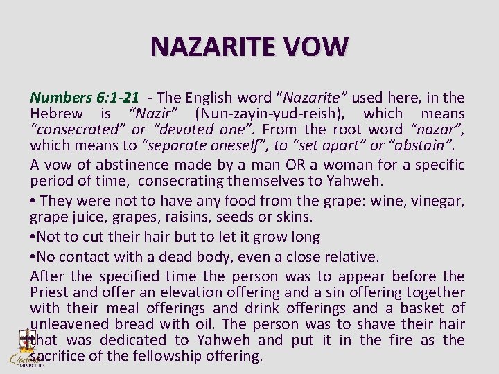 NAZARITE VOW Numbers 6: 1 -21 - The English word “Nazarite” used here, in