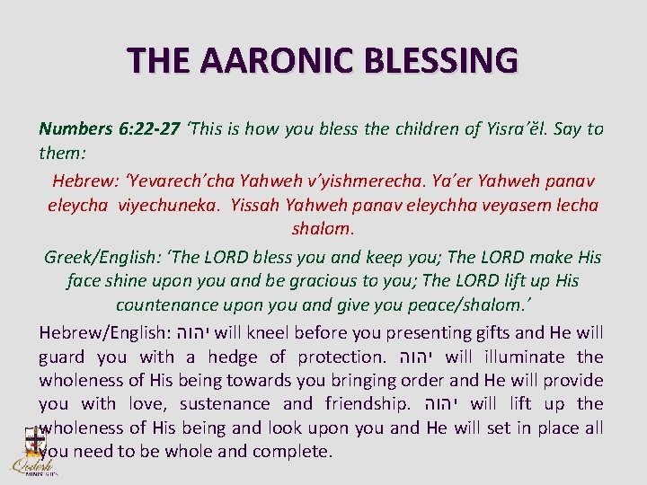 THE AARONIC BLESSING Numbers 6: 22 -27 ‘This is how you bless the children
