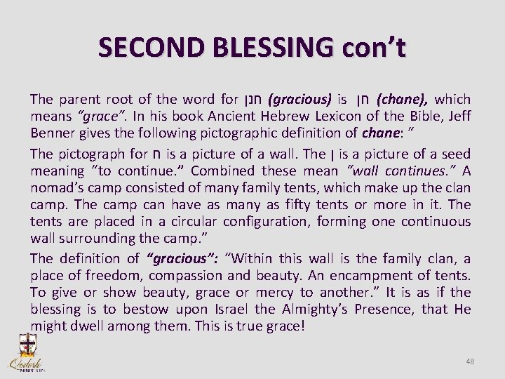 SECOND BLESSING con’t The parent root of the word for חנן (gracious) is חן