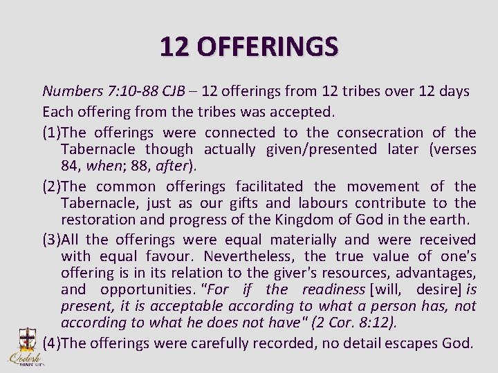 12 OFFERINGS Numbers 7: 10 -88 CJB – 12 offerings from 12 tribes over