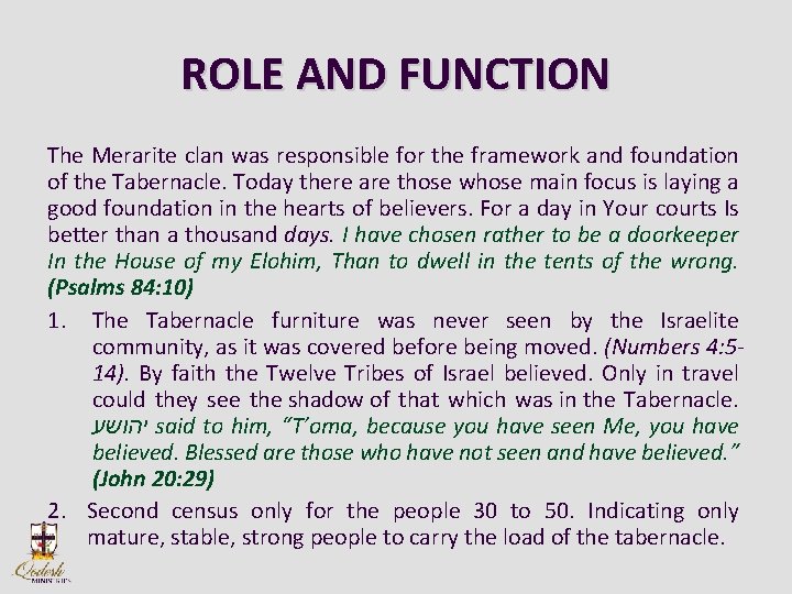 ROLE AND FUNCTION The Merarite clan was responsible for the framework and foundation of