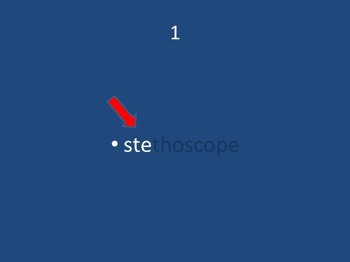 1 • stethoscope 