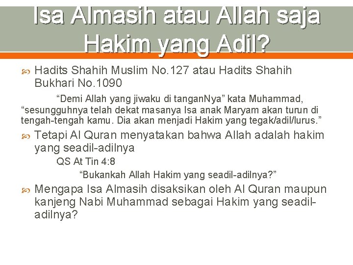 Isa Almasih atau Allah saja Hakim yang Adil? Hadits Shahih Muslim No. 127 atau