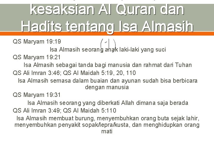 kesaksian Al Quran dan Hadits tentang Isa Almasih QS Maryam 19: 19 (1) Isa