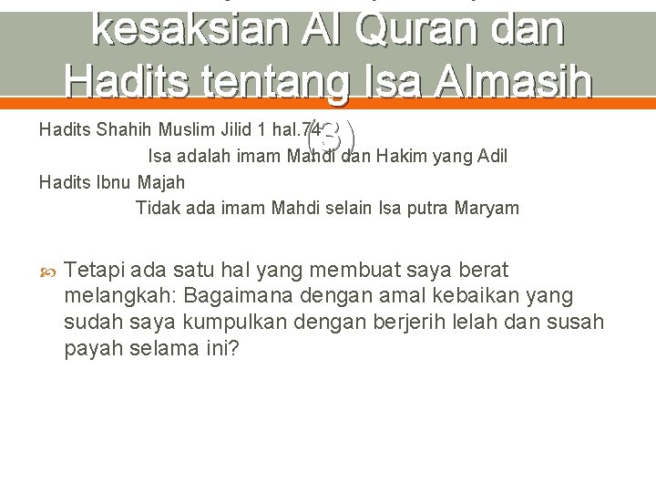 kesaksian Al Quran dan Hadits tentang Isa Almasih Hadits Shahih Muslim Jilid 1 hal.