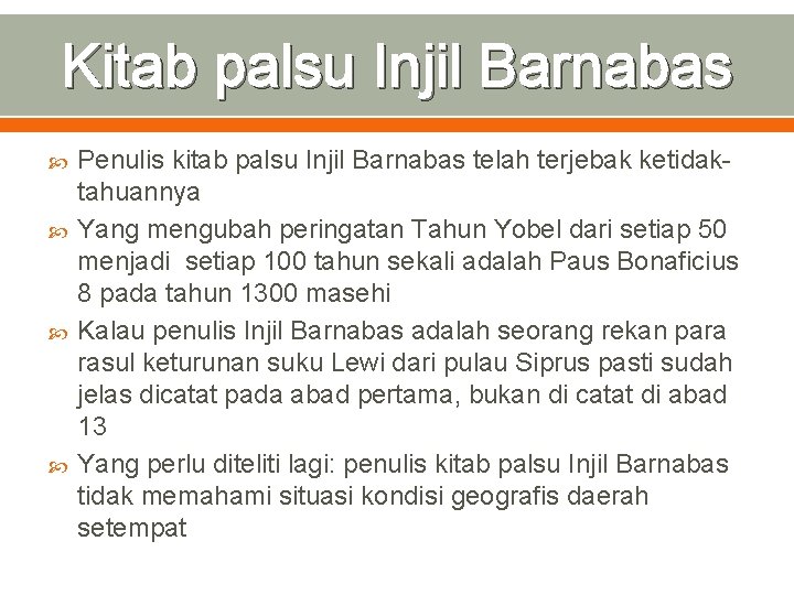 Kitab palsu Injil Barnabas Penulis kitab palsu Injil Barnabas telah terjebak ketidaktahuannya Yang mengubah