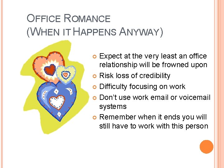 OFFICE ROMANCE (WHEN IT HAPPENS ANYWAY) Expect at the very least an office relationship