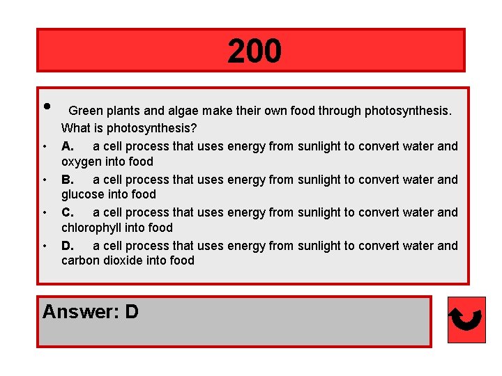  200 • Green plants and algae make their own food through photosynthesis. •