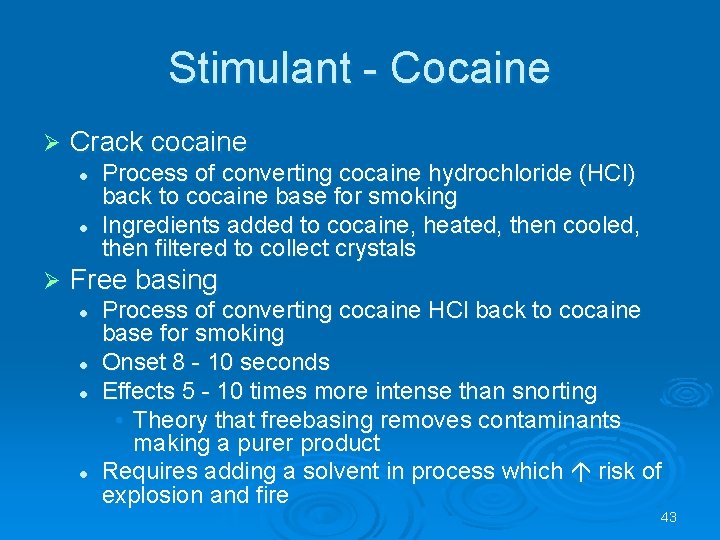 Stimulant - Cocaine Crack cocaine l l Process of converting cocaine hydrochloride (HCl) back