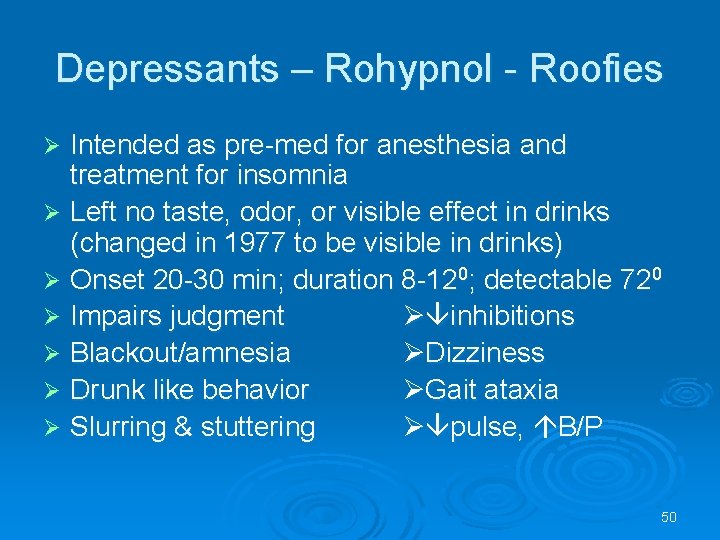 Depressants – Rohypnol - Roofies Intended as pre-med for anesthesia and treatment for insomnia