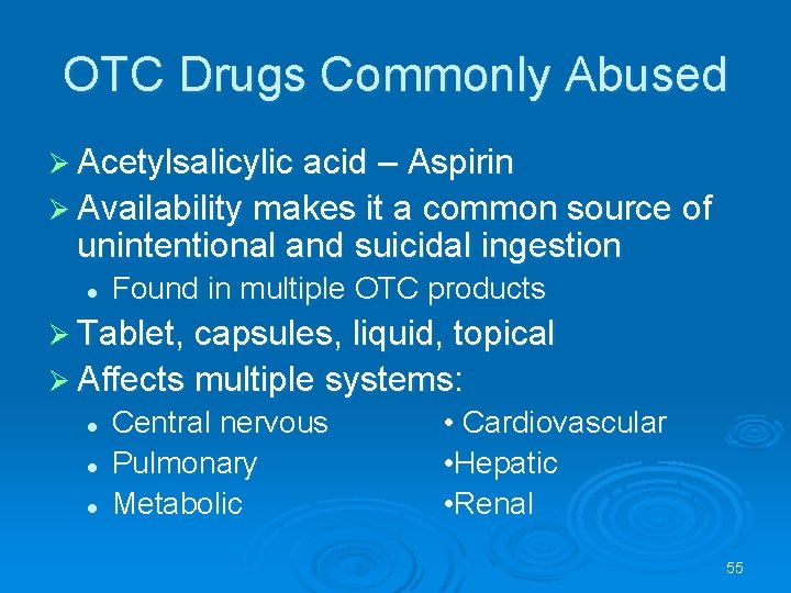 OTC Drugs Commonly Abused Acetylsalicylic acid – Aspirin Availability makes it a common source