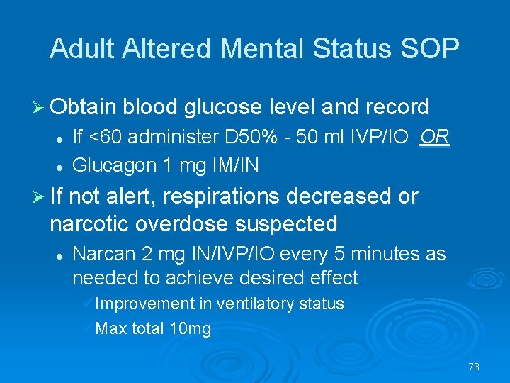 Adult Altered Mental Status SOP Obtain blood glucose level and record l l If