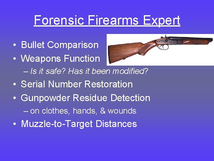 Forensic Firearms Expert • Bullet Comparison • Weapons Function – Is it safe? Has
