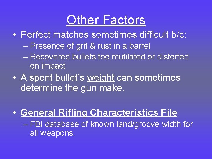 Other Factors • Perfect matches sometimes difficult b/c: – Presence of grit & rust