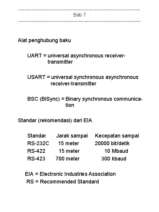 ---------------------------------------Bab 7 --------------------------------------- Alat penghubung baku UART = universal asynchronous receivertransmitter USART = universal