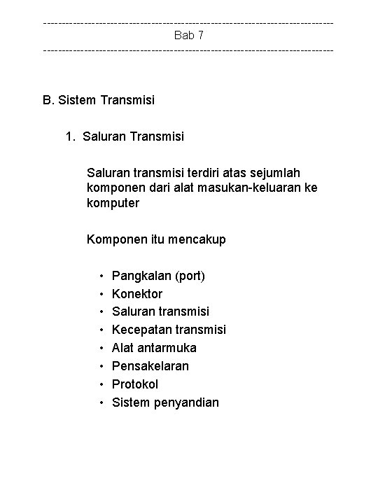 ---------------------------------------Bab 7 --------------------------------------- B. Sistem Transmisi 1. Saluran Transmisi Saluran transmisi terdiri atas sejumlah