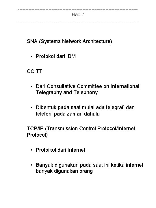 ---------------------------------------Bab 7 --------------------------------------- SNA (Systems Network Architecture) • Protokol dari IBM CCITT • Dari