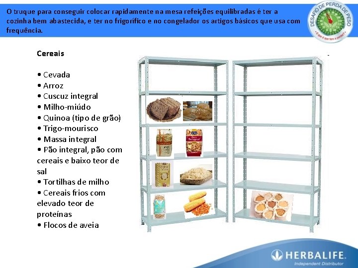 O truque para conseguir colocar rapidamente na mesa refeições equilibradas é ter a cozinha