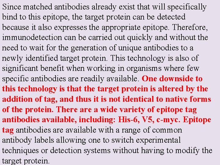 Since matched antibodies already exist that will specifically bind to this epitope, the target