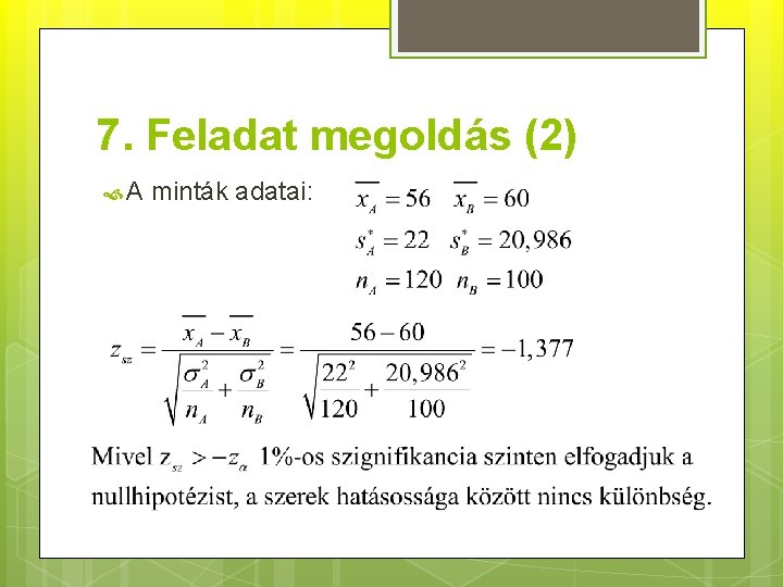 7. Feladat megoldás (2) A minták adatai: 