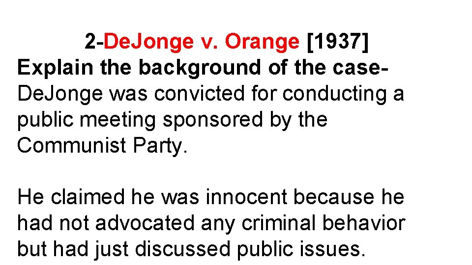 2 -De. Jonge v. Orange [1937] Explain the background of the case. De. Jonge
