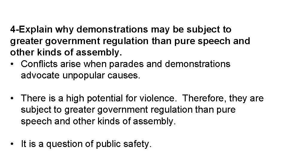  4 -Explain why demonstrations may be subject to greater government regulation than pure