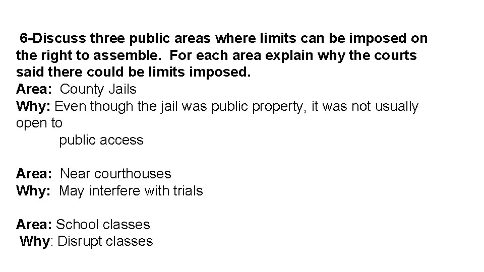  6 -Discuss three public areas where limits can be imposed on the right