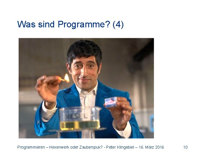 Was sind Programme? (4) Programmieren – Hexenwerk oder Zauberspuk? - Peter Klingebiel – 16.