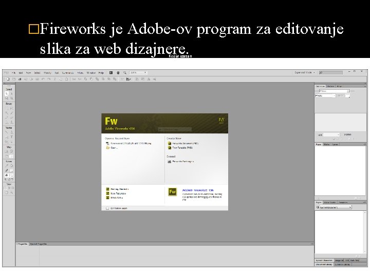 �Fireworks je Adobe-ov program za editovanje slika za web dizajnere. Koji je uzasan 