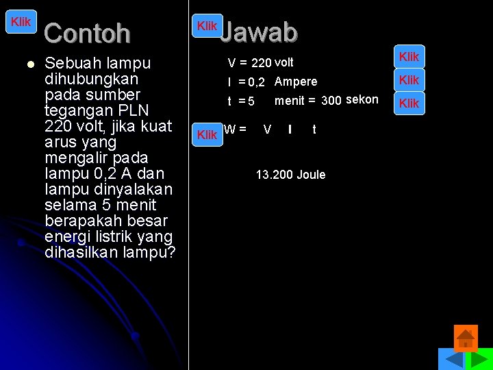 Klik l Contoh Sebuah lampu dihubungkan pada sumber tegangan PLN 220 volt, jika kuat