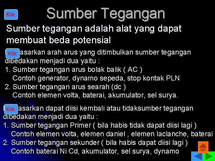 Klik Sumber Tegangan Sumber tegangan adalah alat yang dapat membuat beda potensial Berdasarkan arah