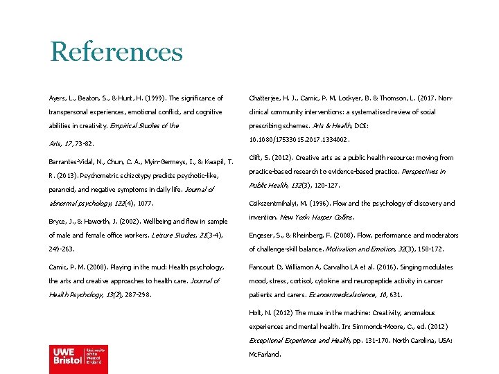 References Ayers, L. , Beaton, S. , & Hunt, H. (1999). The significance of