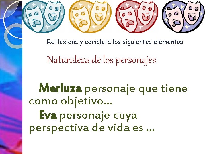 Reflexiona y completa los siguientes elementos Naturaleza de los personajes Merluza personaje que tiene