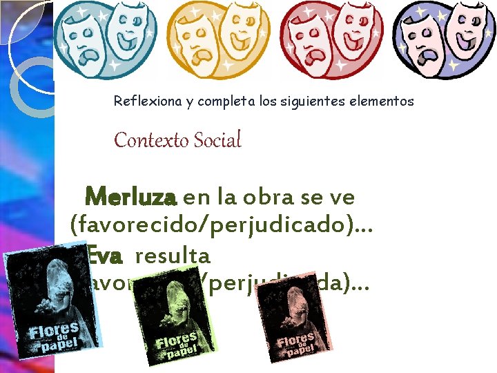 Reflexiona y completa los siguientes elementos Contexto Social Merluza en la obra se ve