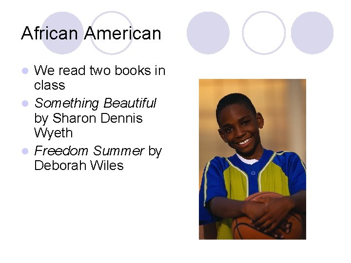 African American We read two books in class l Something Beautiful by Sharon Dennis