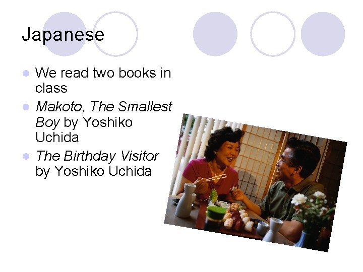 Japanese We read two books in class l Makoto, The Smallest Boy by Yoshiko