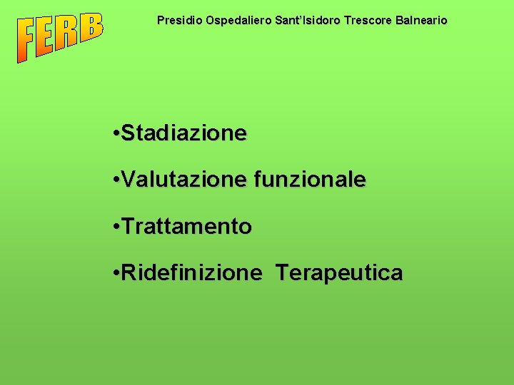 Presidio Ospedaliero Sant’Isidoro Trescore Balneario • Stadiazione • Valutazione funzionale • Trattamento • Ridefinizione