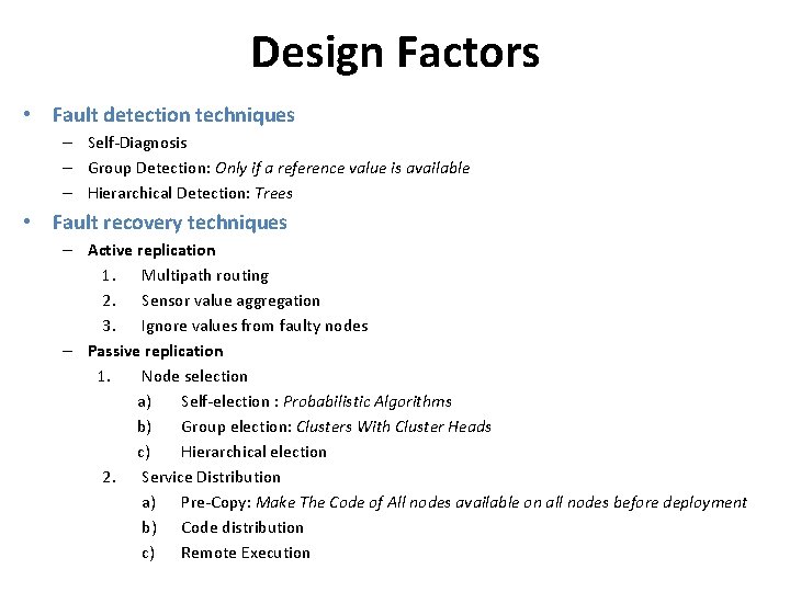 Design Factors • Fault detection techniques – Self-Diagnosis – Group Detection: Only if a