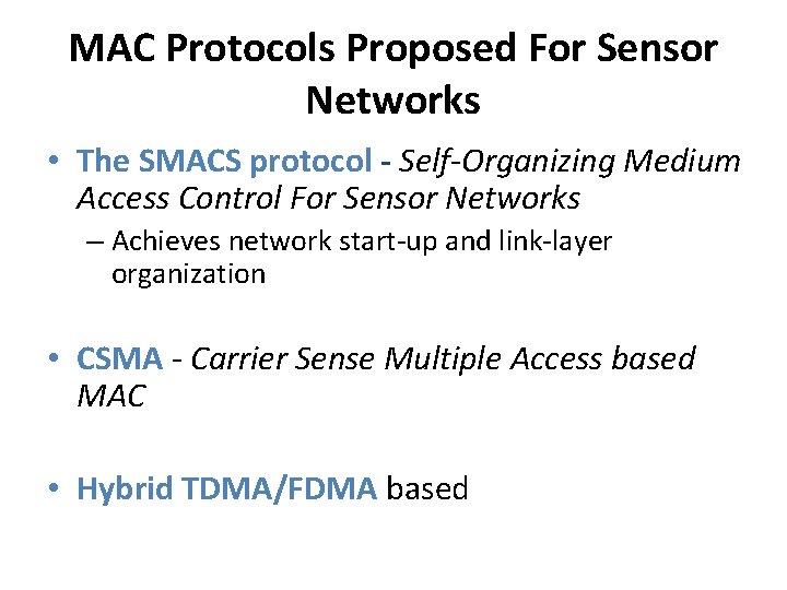 MAC Protocols Proposed For Sensor Networks • The SMACS protocol - Self-Organizing Medium Access