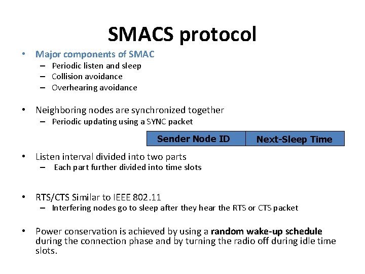 SMACS protocol • Major components of SMAC – Periodic listen and sleep – Collision