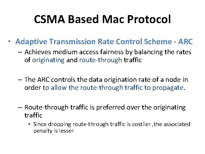 CSMA Based Mac Protocol • Adaptive Transmission Rate Control Scheme - ARC – Achieves