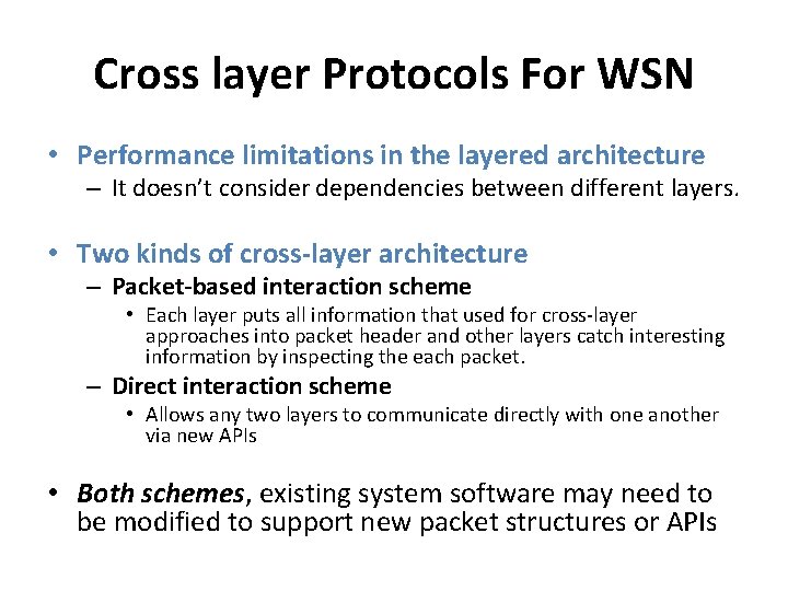 Cross layer Protocols For WSN • Performance limitations in the layered architecture – It