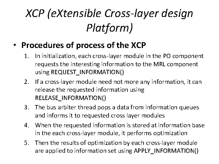 XCP (e. Xtensible Cross-layer design Platform) • Procedures of process of the XCP 1.