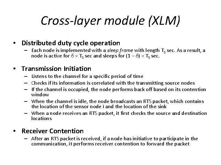 Cross-layer module (XLM) • Distributed duty cycle operation – Each node is implemented with