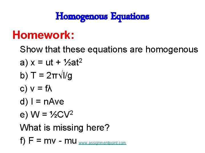 Homogenous Equations Homework: Show that these equations are homogenous a) x = ut +