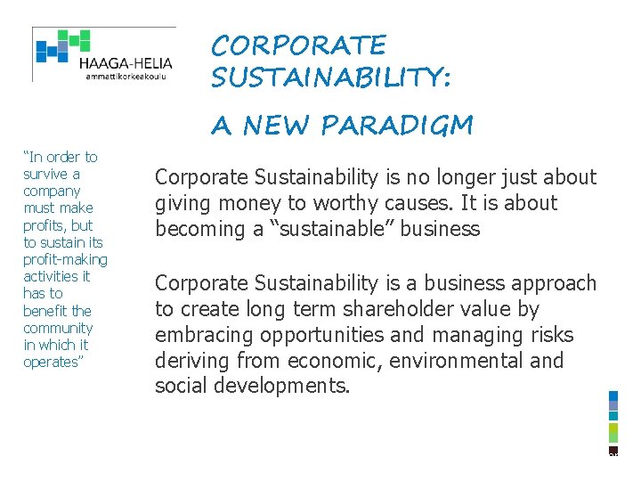 CORPORATE SUSTAINABILITY: “In order to survive a company must make profits, but to sustain