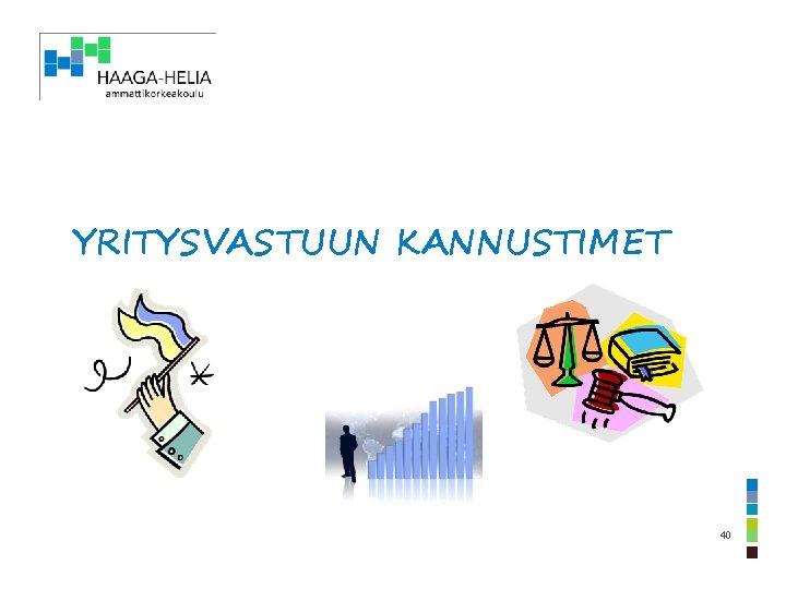 YRITYSVASTUUN KANNUSTIMET 40 