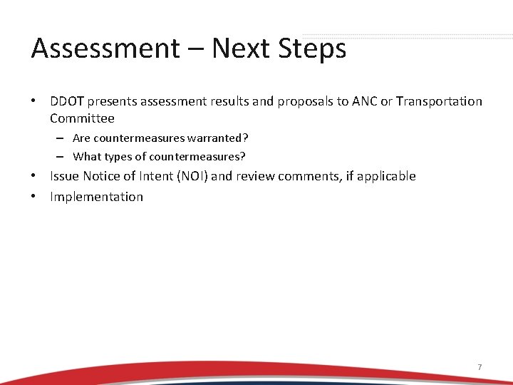 Assessment – Next Steps • DDOT presents assessment results and proposals to ANC or